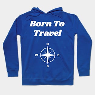 Born To Travel Hoodie